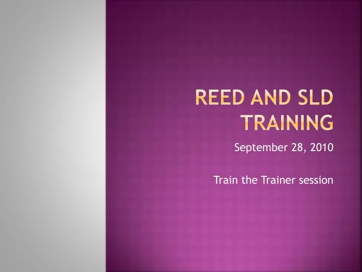 reed and sld training