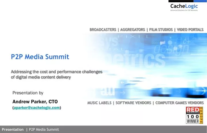 presentation by andrew parker cto aparker@cachelogic com