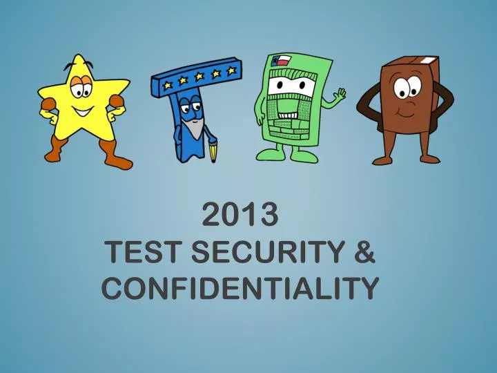 2013 test security confidentiality