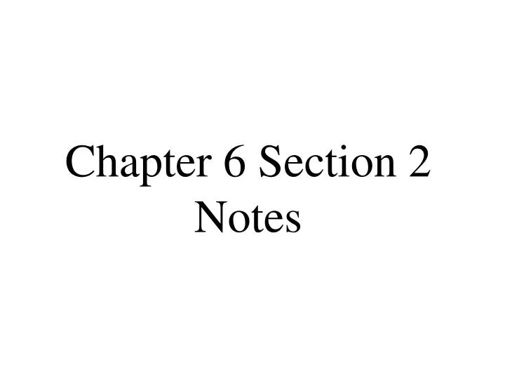chapter 6 section 2 notes