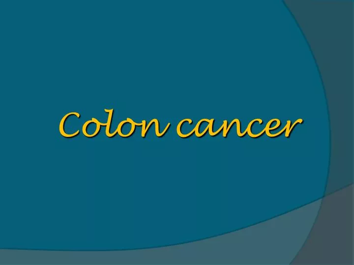 Ppt Colon Cancer Powerpoint Presentation Free Download Id4014278