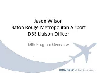 Jason Wilson Baton Rouge Metropolitan Airport DBE Liaison Officer