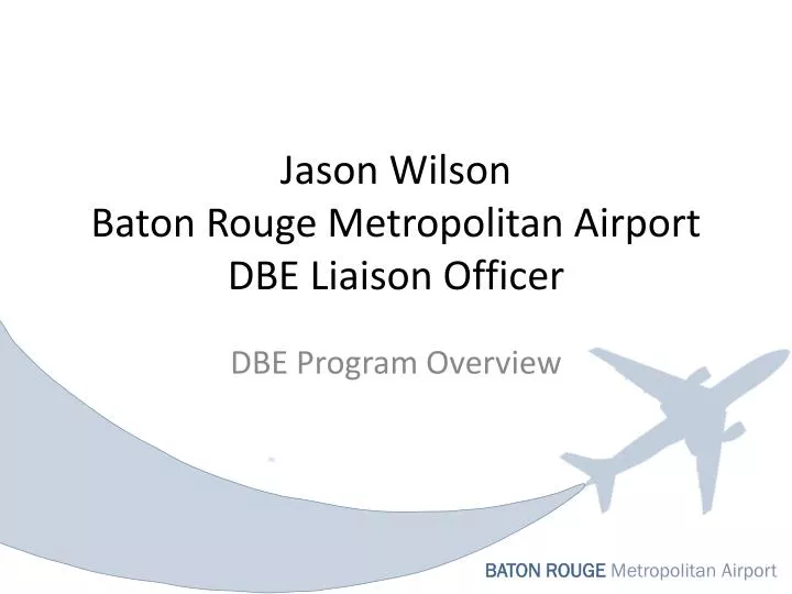 jason wilson baton rouge metropolitan airport dbe liaison officer