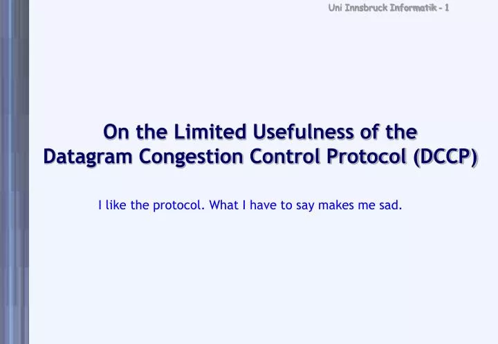 on the limited usefulness of the datagram congestion control protocol dccp