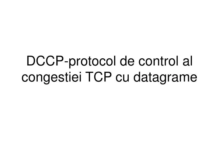 dccp protocol de control al congestiei tcp cu datagrame