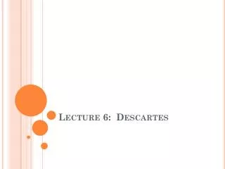 Lecture 6: Descartes