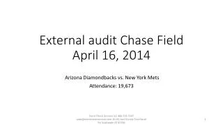 External audit Chase Field April 16, 2014