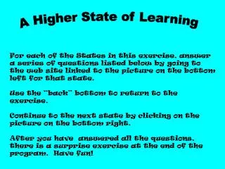 A Higher State of Learning