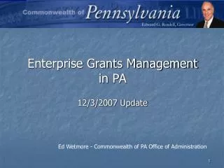 Enterprise Grants Management in PA 12/3/2007 Update