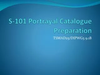 S-101 Portrayal Catalogue Preparation