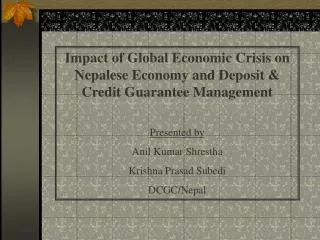 Impact of Global Economic Crisis on Nepalese Economy and Deposit &amp; Credit Guarantee Management