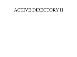ACTIVE DIRECTORY II
