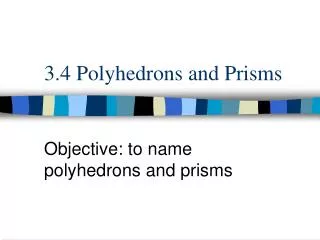 3.4 Polyhedrons and Prisms