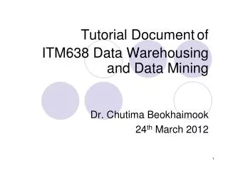 Tutorial Document of ITM638 Data Warehousing and Data Mining