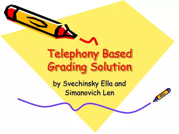 telephony based grading solution
