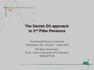The Danish DC-approach to 2 nd Pillar Pensions