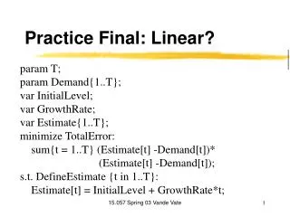 Practice Final: Linear?