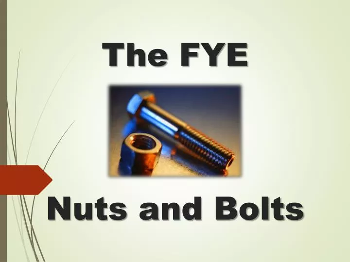 the fye nuts and bolts