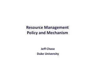 Resource Management Policy and Mechanism