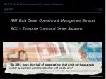 IBM Data Center Operations &amp; Management Services ECC – Enterprise Command Center Solutions - slide 1