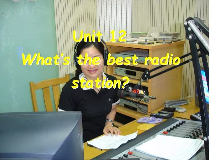 unit 12 what s the best radio station