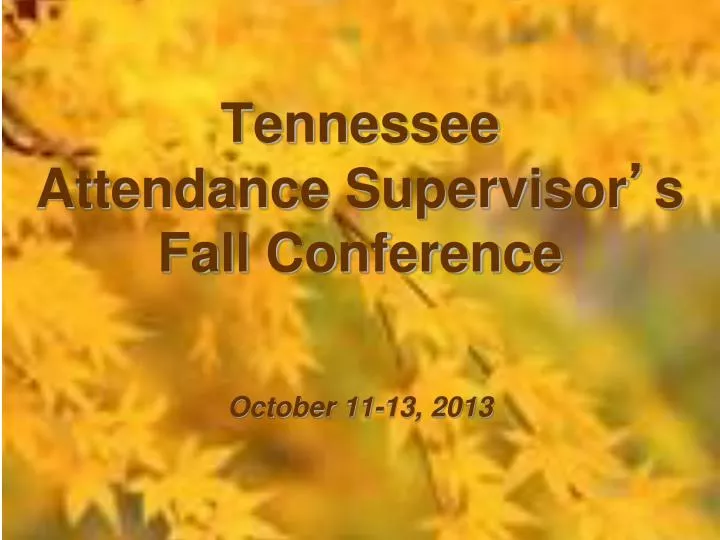 tennessee attendance supervisor s fall conference october 11 13 2013