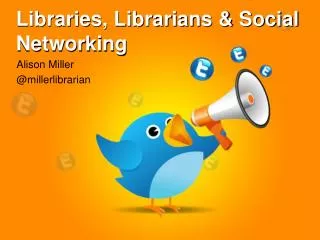 Libraries, Librarians &amp; Social Networking