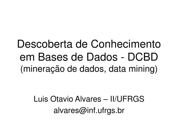 descoberta de conhecimento em bases de dados dcbd minera o de dados data mining