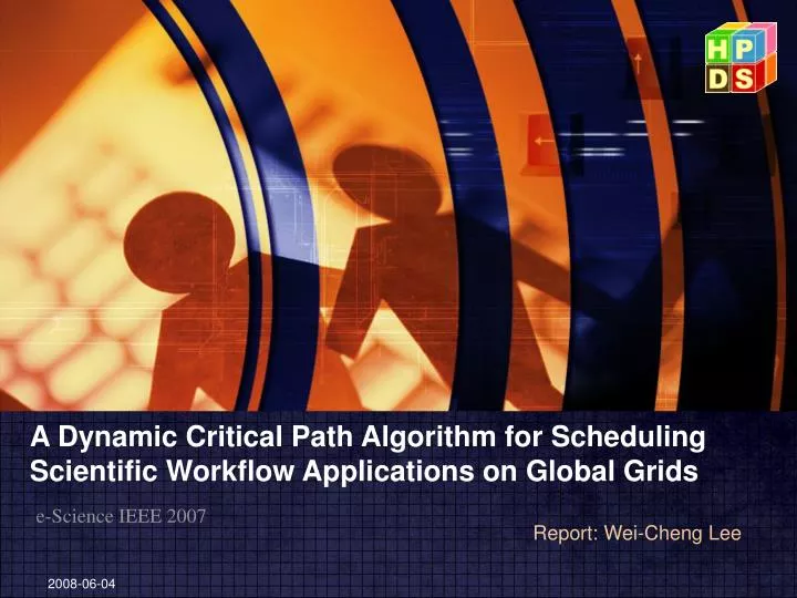 a dynamic critical path algorithm for scheduling scientific workflow applications on global grids