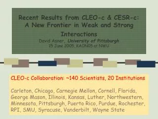 CLEO-c Collaboration: ~140 Scientists, 20 Institutions