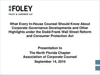 Presentation to The North Florida Chapter Association of Corporate Counsel September 14, 2010