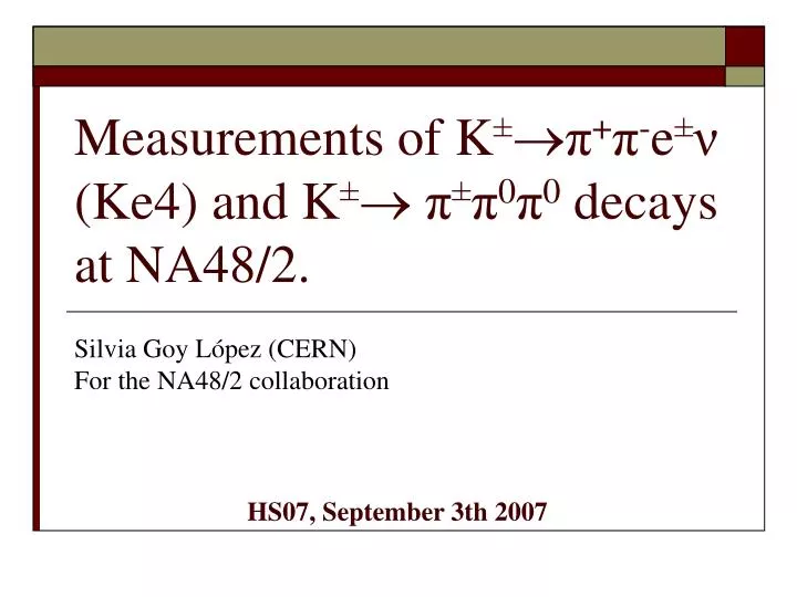 measurements of k e ke4 and k 0 0 decays at na48 2