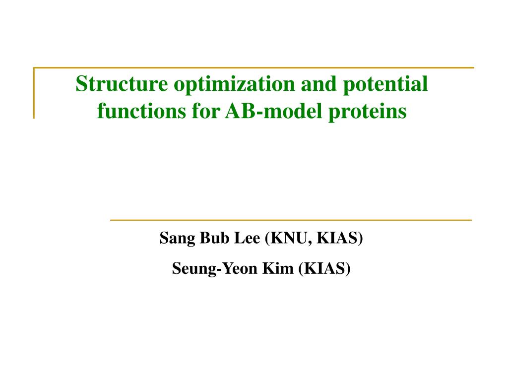 Protein Function Optimization PPT - Structural Optimization and Potential Functions for AB-Model ...