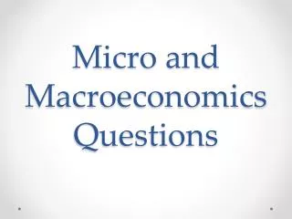 Micro and Macroeconomics Questions