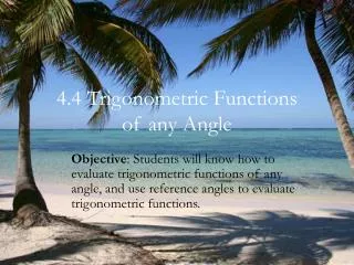 4.4 Trigonometric Functions of any Angle