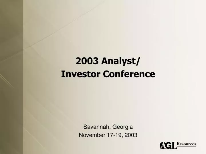 2003 analyst investor conference savannah georgia november 17 19 2003