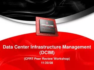 Data Center Infrastructure Management (DCIM) (CFRT Peer Review Workshop) 11/20/08