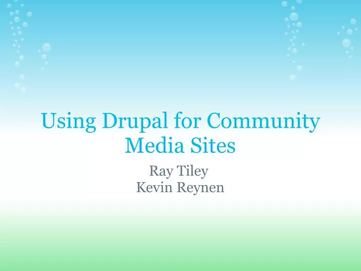 using drupal for community media sites