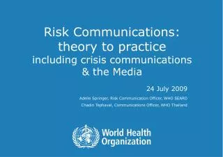 Risk Communications: theory to practice including crisis communications &amp; the Media