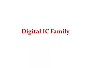 Digital IC Family
