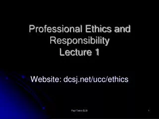 Professional Ethics and Responsibility Lecture 1