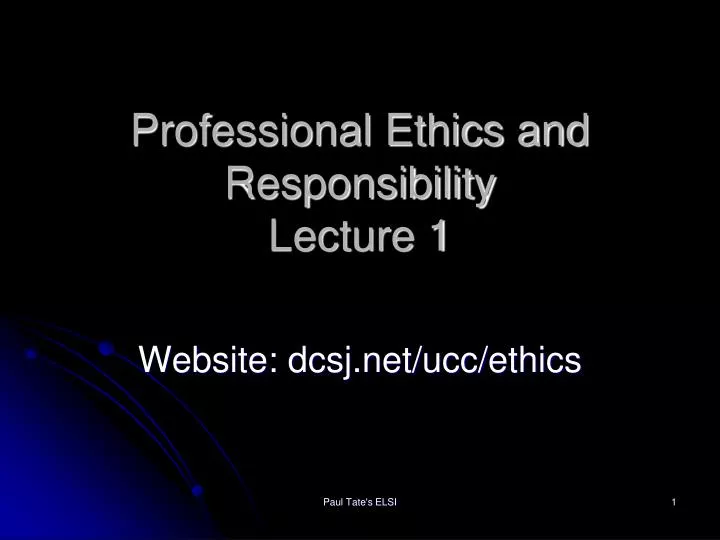 professional ethics and responsibility lecture 1