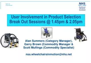 User Involvement in Product Selection Break Out Sessions @ 1.45pm &amp; 2.05pm