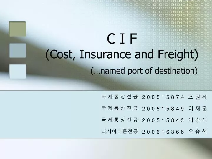 c i f cost insurance and freight named port of destination