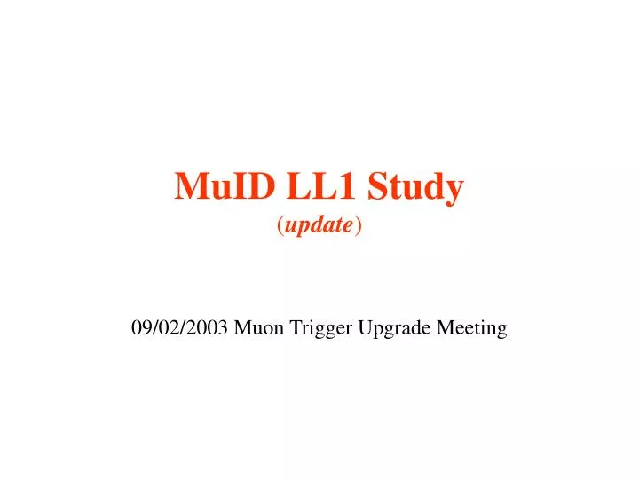 muid ll1 study update