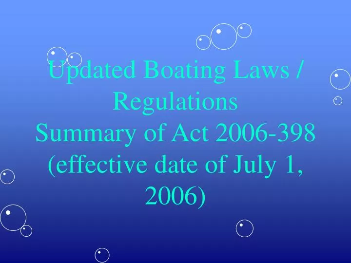 updated boating laws regulations summary of act 2006 398 effective date of july 1 2006