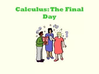 Calculus: The Final Day