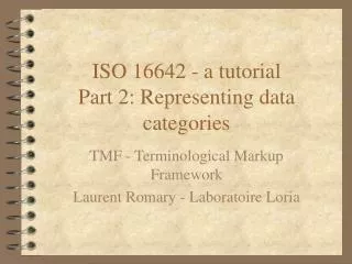 ISO 16642 - a tutorial Part 2: Representing data categories