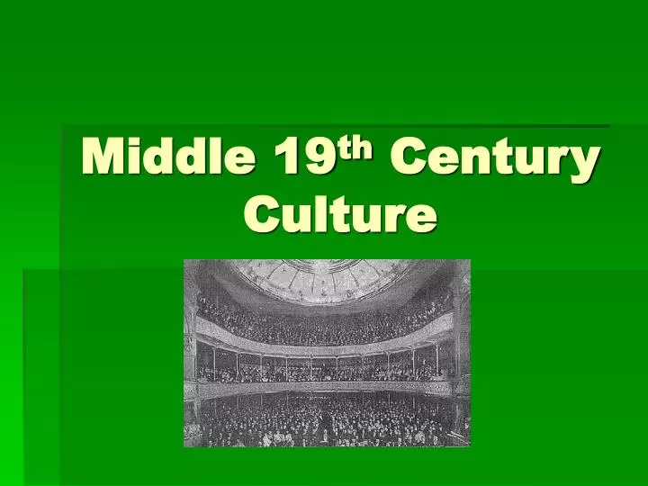 middle 19 th century culture