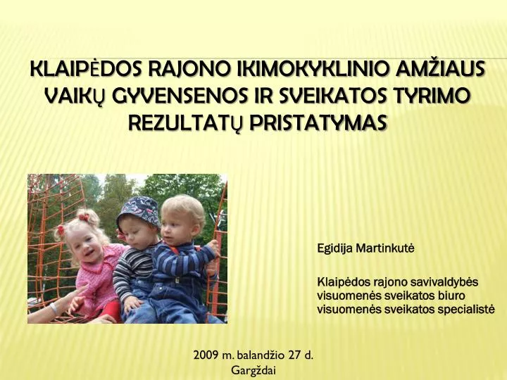 klaip dos rajono ikimokyklinio am iaus vaik gyvensenos ir sveikatos tyrimo rezultat pristatymas